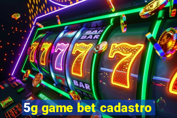 5g game bet cadastro